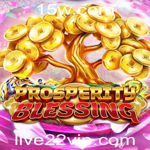 Explorando ProsperityBlessing: A Nova Experiência de Jogo em LIVE22